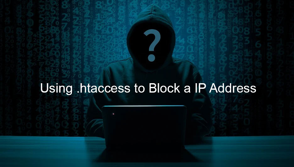 Using htaccess to Block a IP Address